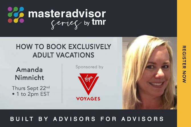 September 22nd at 1pm EST TMR MasterAdvisor Series - How to Book Exclusively Adult Vacations