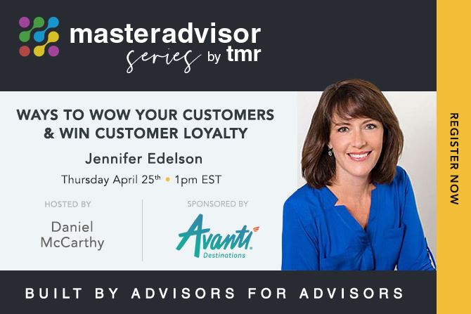 April 25th MasterAdvisor Series by TMR: Ways to Wow Your Customers & Win Customer Loyalty