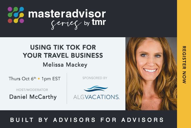 October 6th at 1pm TMR MasterAdvisor Series: Using Tik Tok for your Travel Business