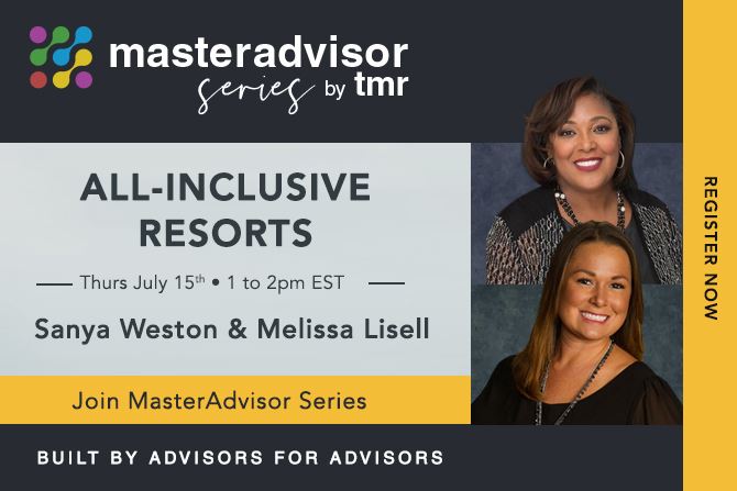 July 15th Master Advisor Series - All-Inclusive Travel 101: What Makes the Segment So Popular?