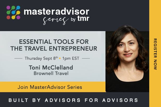 September 8th at 1pm TMR MasterAdvisor Session Essential Tools for the Travel Entrepreneur