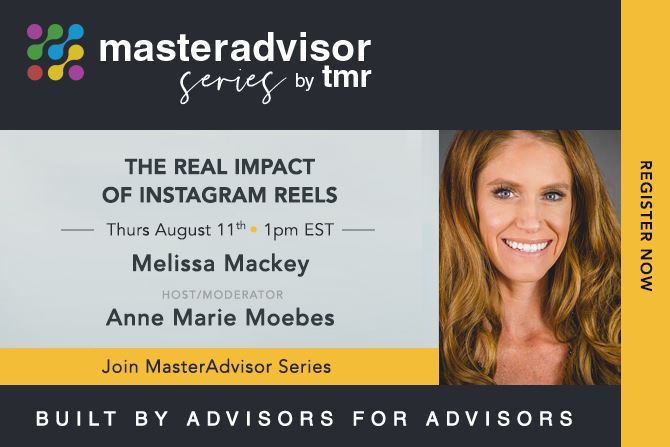 August 11th at 1pm TMR MasterAdvisor Series - The Real Impact of Instagram Reels